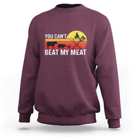 Funny BBQ Grilling Sweatshirt You Can't Beat My Meat