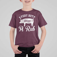 Funny Pitmaster T Shirt For Kid Every Butt Loves A Rub