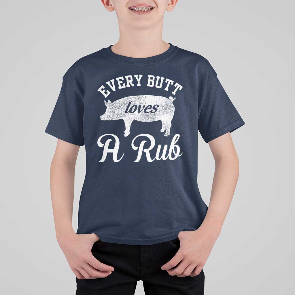 Funny Pitmaster T Shirt For Kid Every Butt Loves A Rub