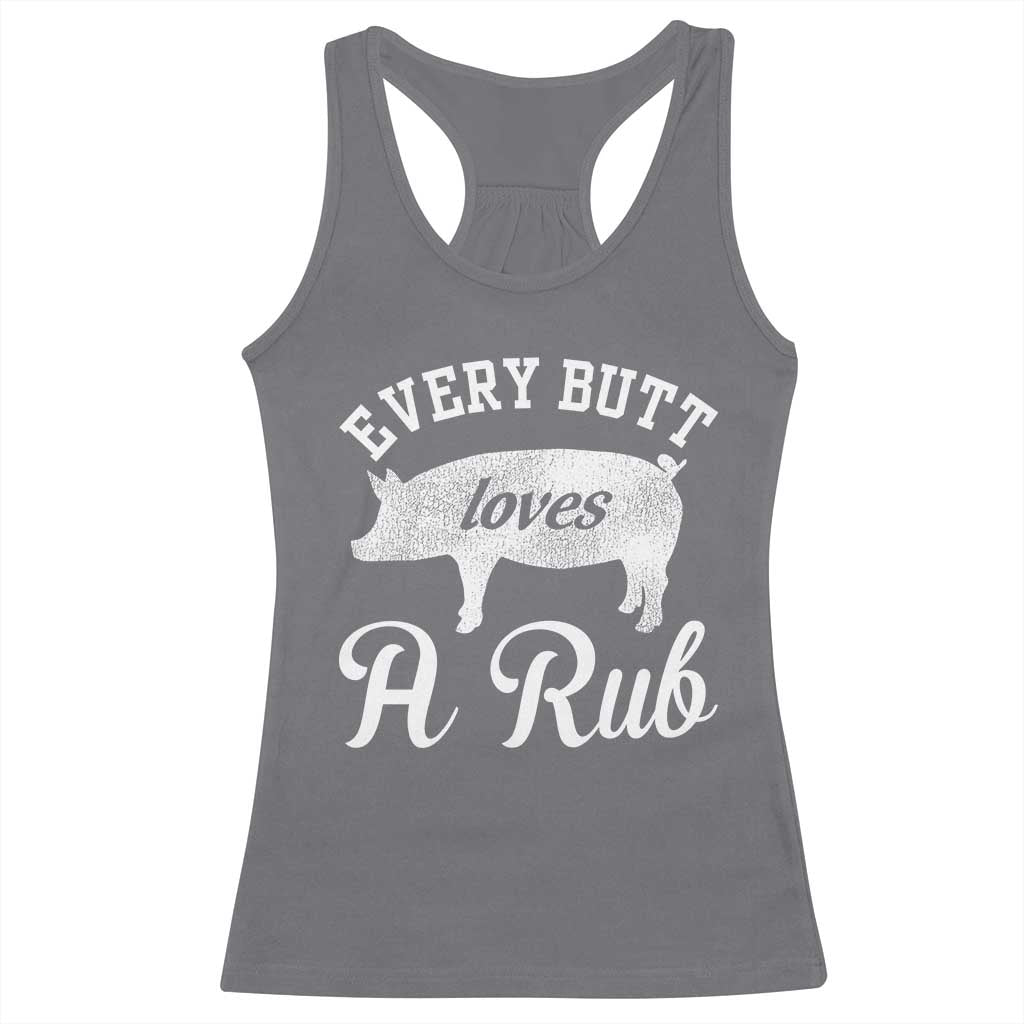 Funny Pitmaster Racerback Tank Top Every Butt Loves A Rub