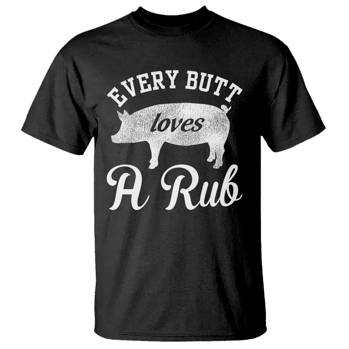 Funny Pitmaster T Shirt Every Butt Loves A Rub - Wonder Print Shop