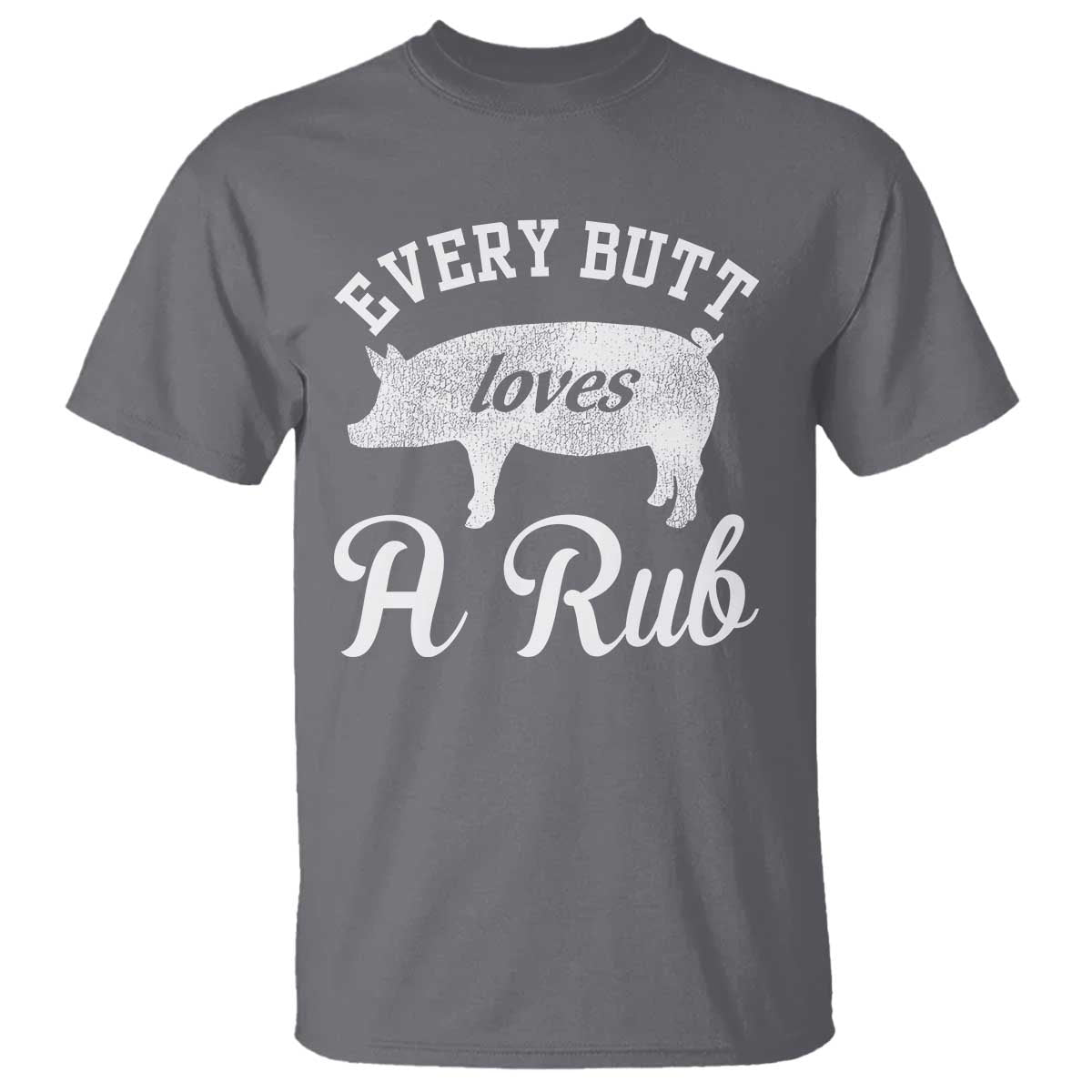 Funny Pitmaster T Shirt Every Butt Loves A Rub - Wonder Print Shop
