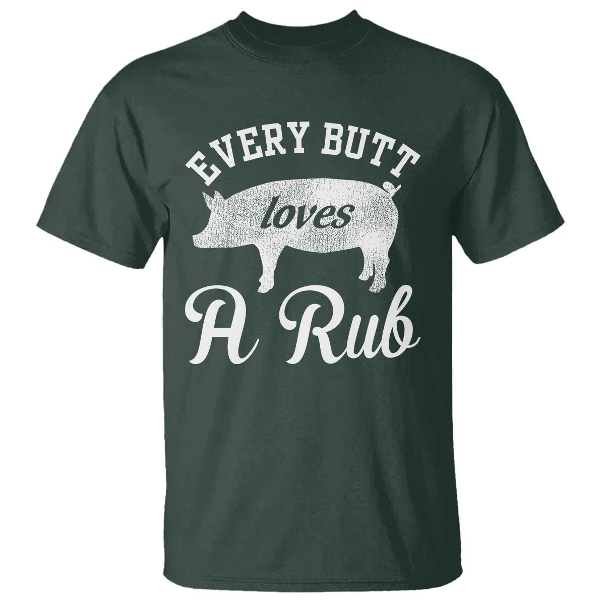 Funny Pitmaster T Shirt Every Butt Loves A Rub - Wonder Print Shop