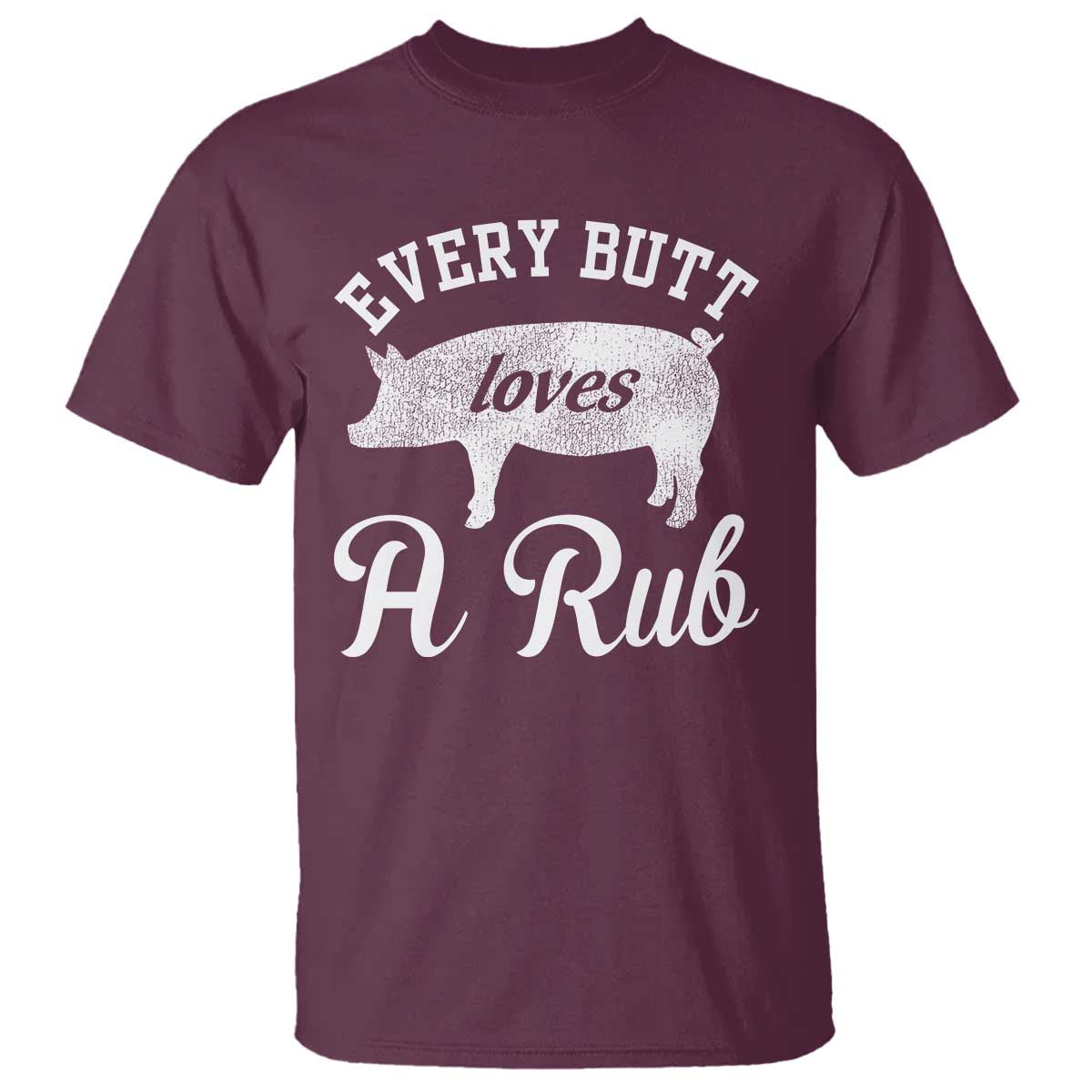 Funny Pitmaster T Shirt Every Butt Loves A Rub - Wonder Print Shop