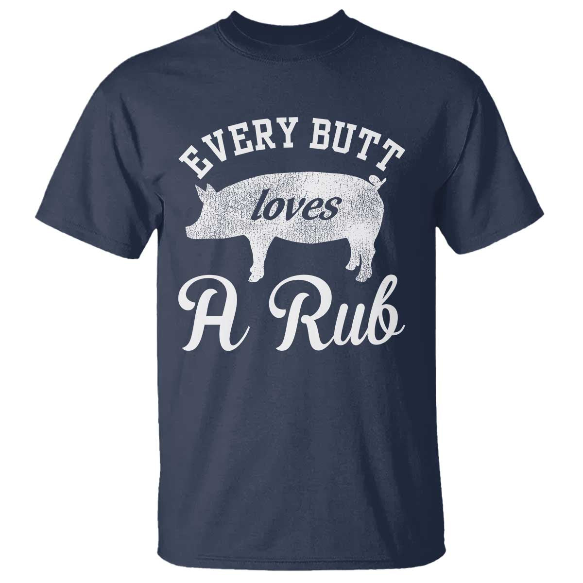 Funny Pitmaster T Shirt Every Butt Loves A Rub - Wonder Print Shop