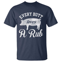 Funny Pitmaster T Shirt Every Butt Loves A Rub - Wonder Print Shop