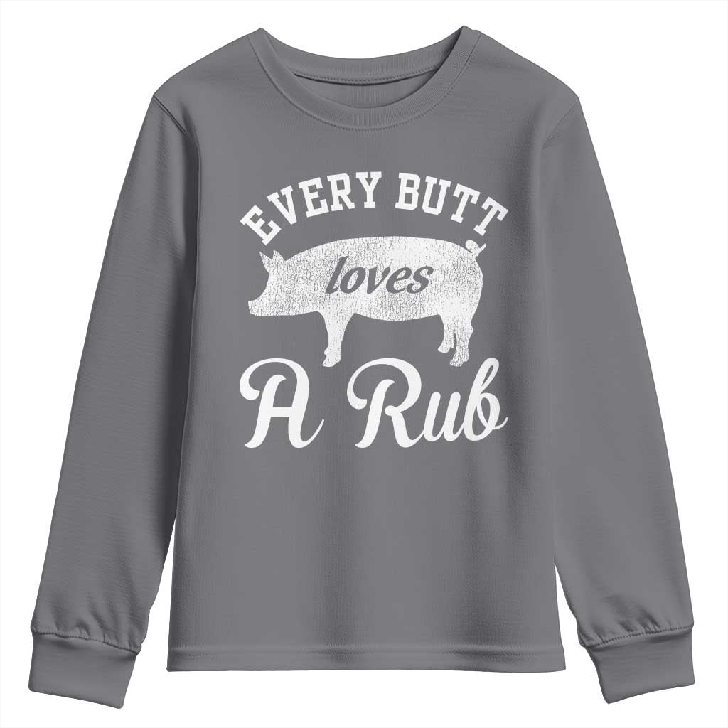 Funny Pitmaster Youth Sweatshirt Every Butt Loves A Rub