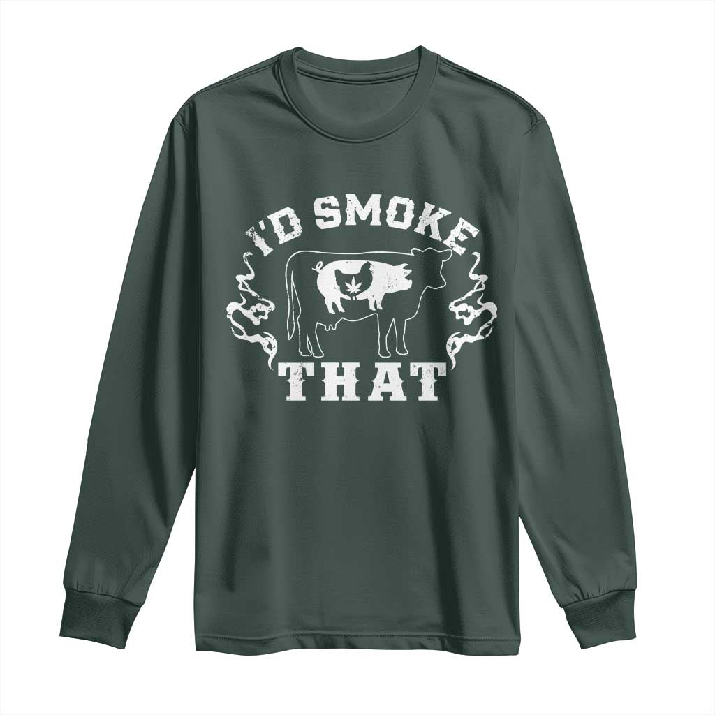 I'd Smoke That Grilling BBQ Long Sleeve Shirt
