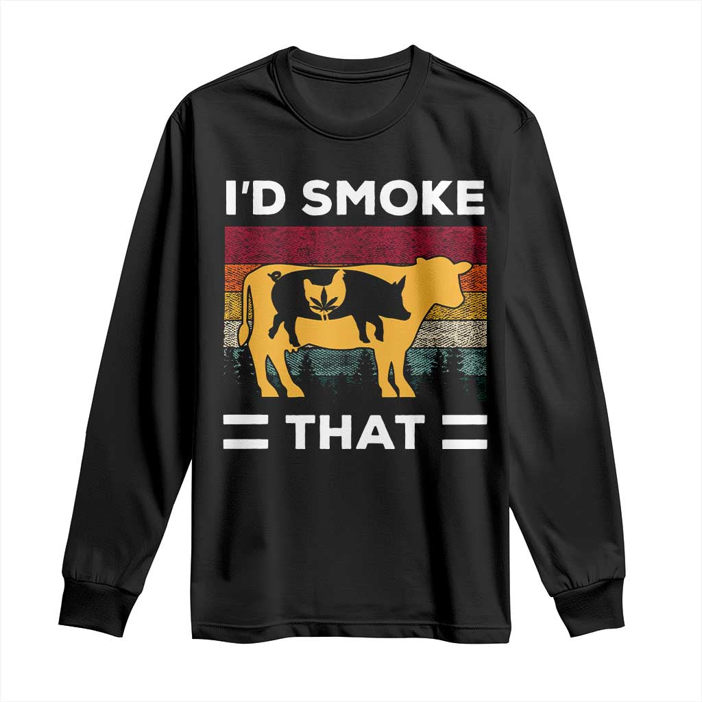 Funny I'd Smoke That Long Sleeve Shirt Grilling BBQ Weed Retro