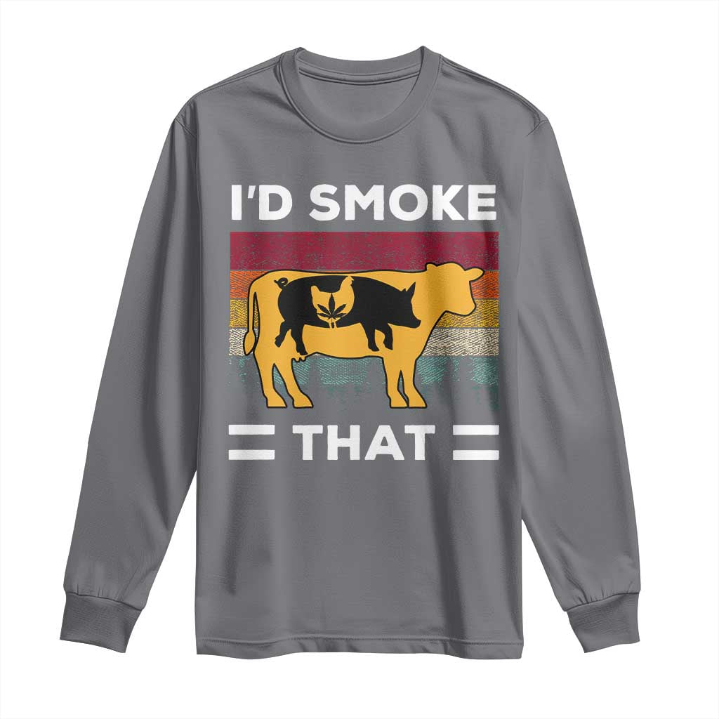 Funny I'd Smoke That Long Sleeve Shirt Grilling BBQ Weed Retro