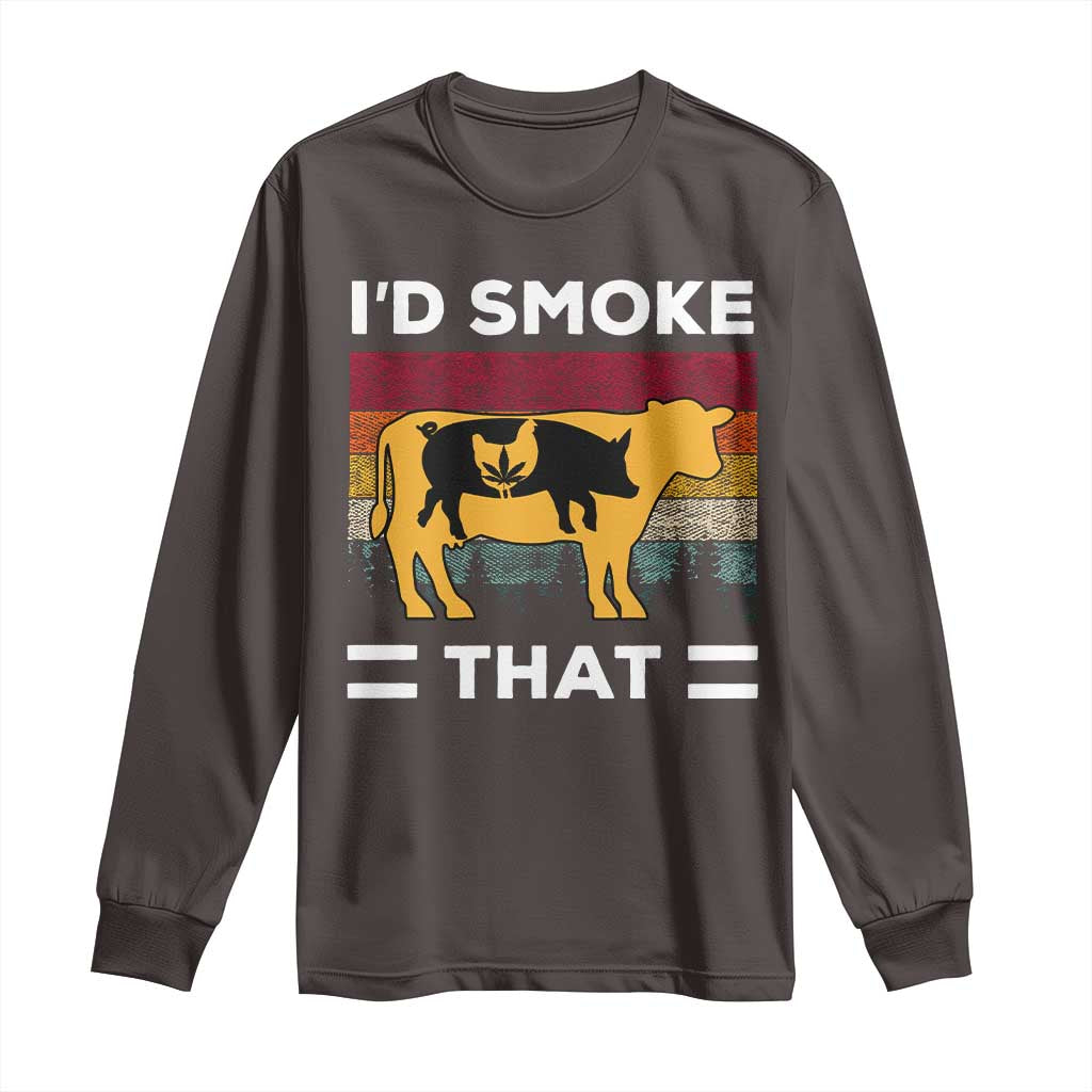Funny I'd Smoke That Long Sleeve Shirt Grilling BBQ Weed Retro