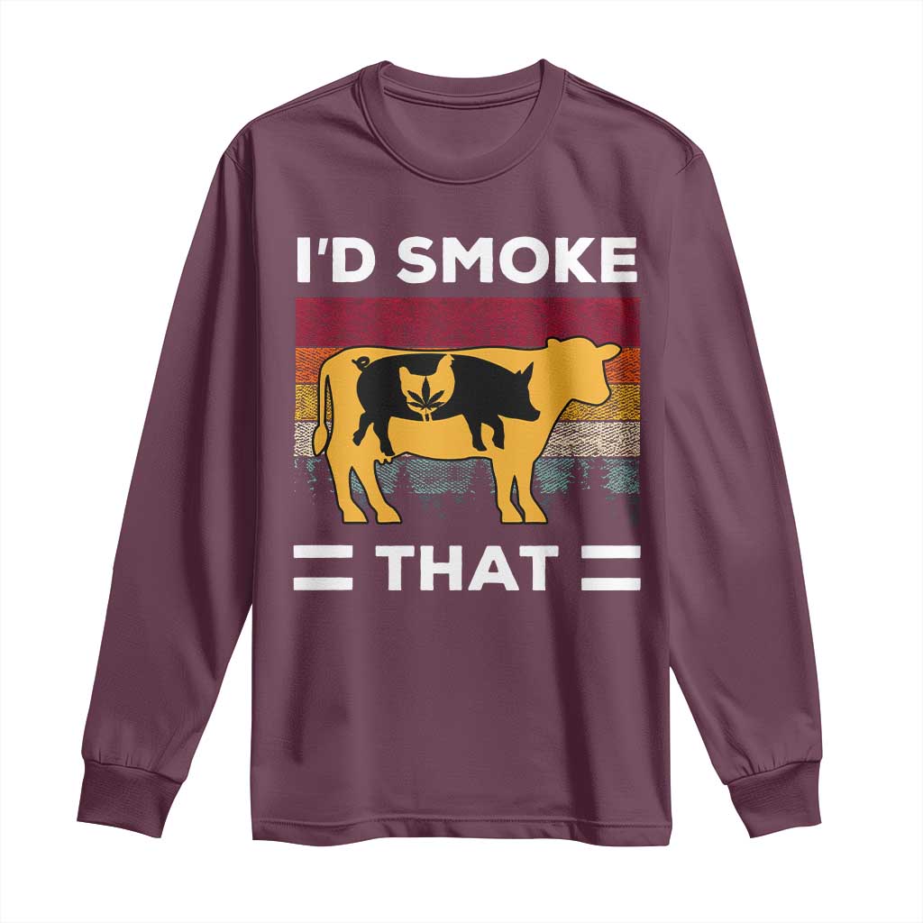 Funny I'd Smoke That Long Sleeve Shirt Grilling BBQ Weed Retro