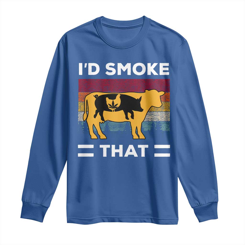 Funny I'd Smoke That Long Sleeve Shirt Grilling BBQ Weed Retro