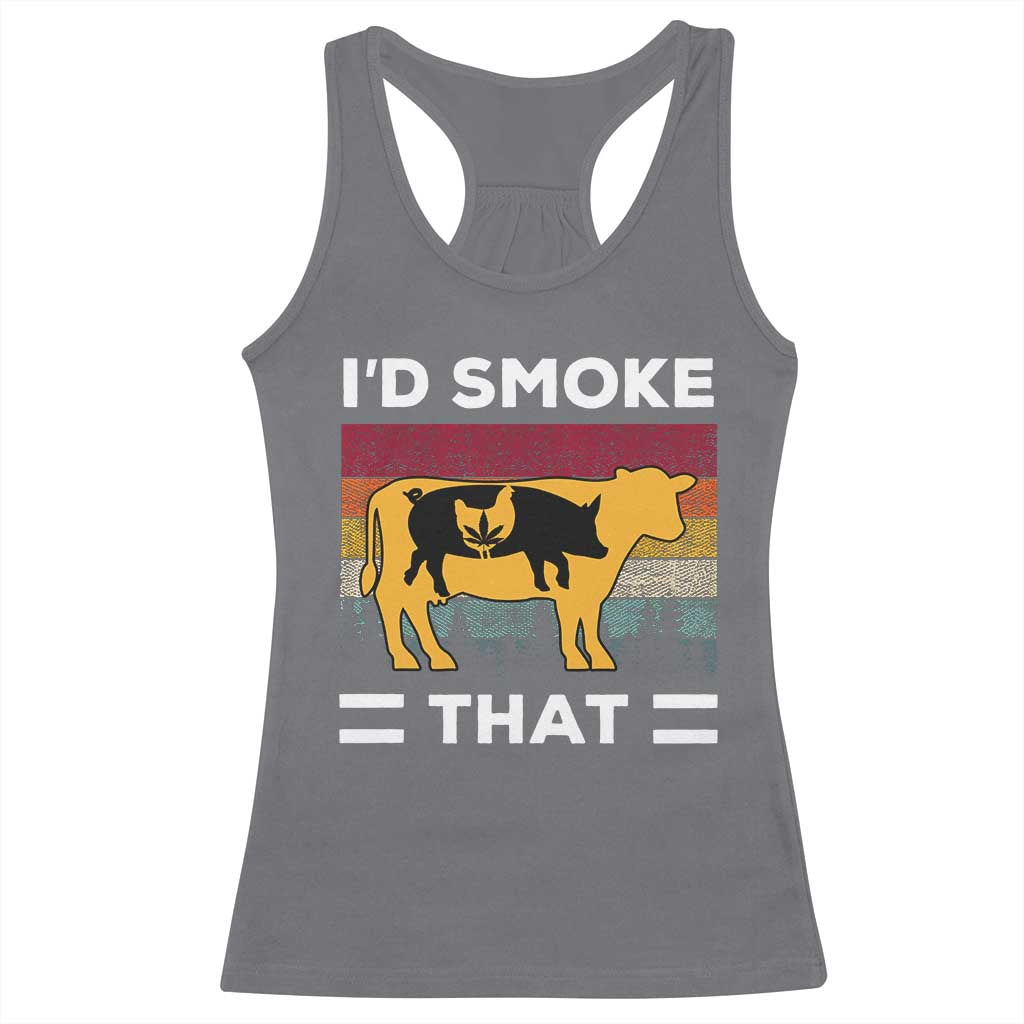 Funny I'd Smoke That Racerback Tank Top Grilling BBQ Weed Retro