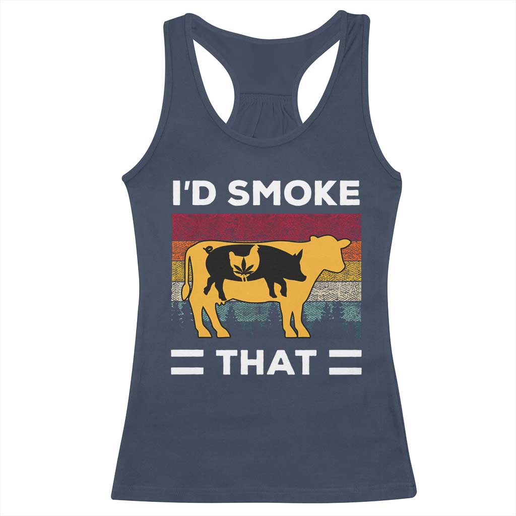 Funny I'd Smoke That Racerback Tank Top Grilling BBQ Weed Retro