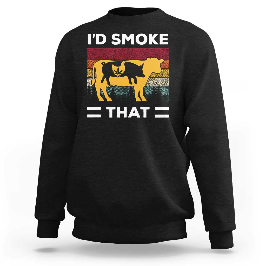 Funny I'd Smoke That Sweatshirt Grilling BBQ Weed Retro