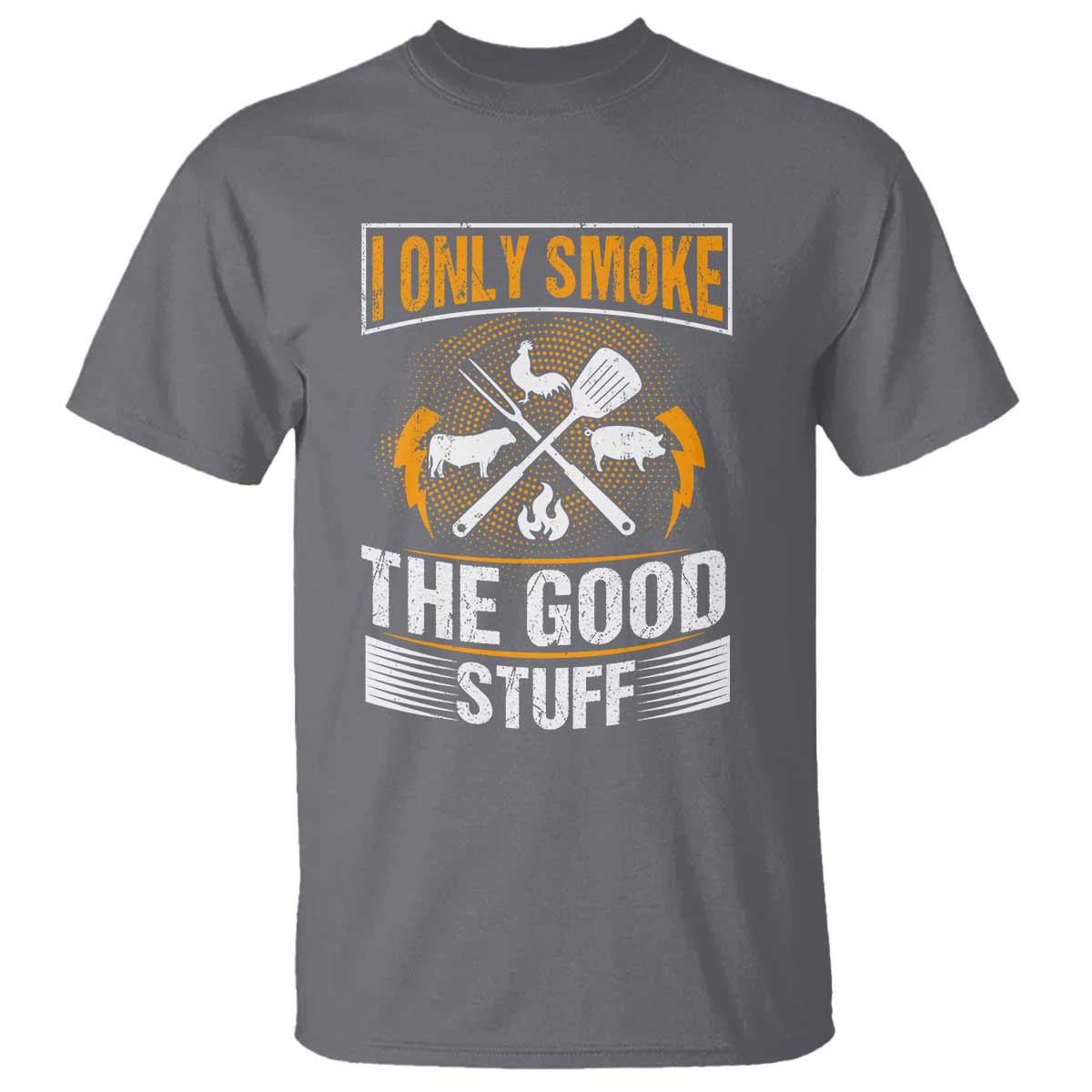 Funny BBQ Grilling Pitmaster T Shirt I Only Smoke The Good Stuff - Wonder Print Shop