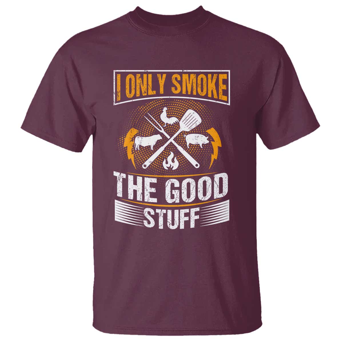 Funny BBQ Grilling Pitmaster T Shirt I Only Smoke The Good Stuff - Wonder Print Shop