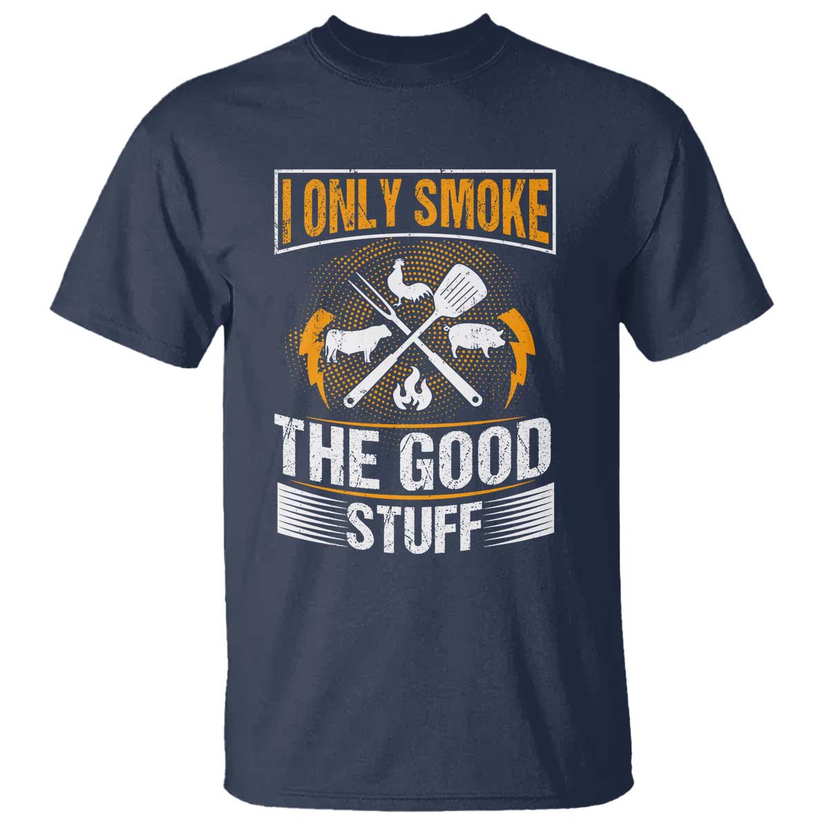 Funny BBQ Grilling Pitmaster T Shirt I Only Smoke The Good Stuff - Wonder Print Shop