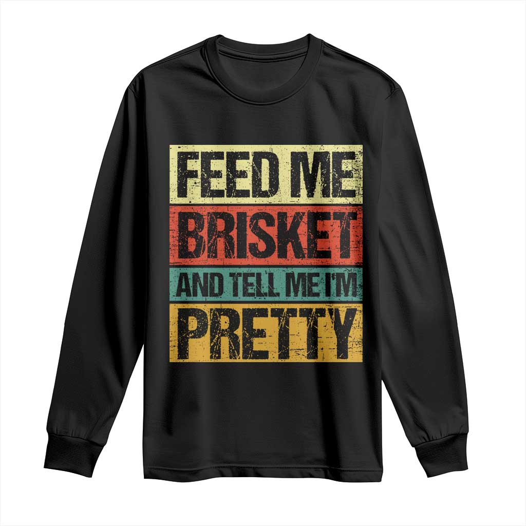 Funny Pitmaster BBQ Long Sleeve Shirt Feed Me Brisket Retro Smoker Grilling