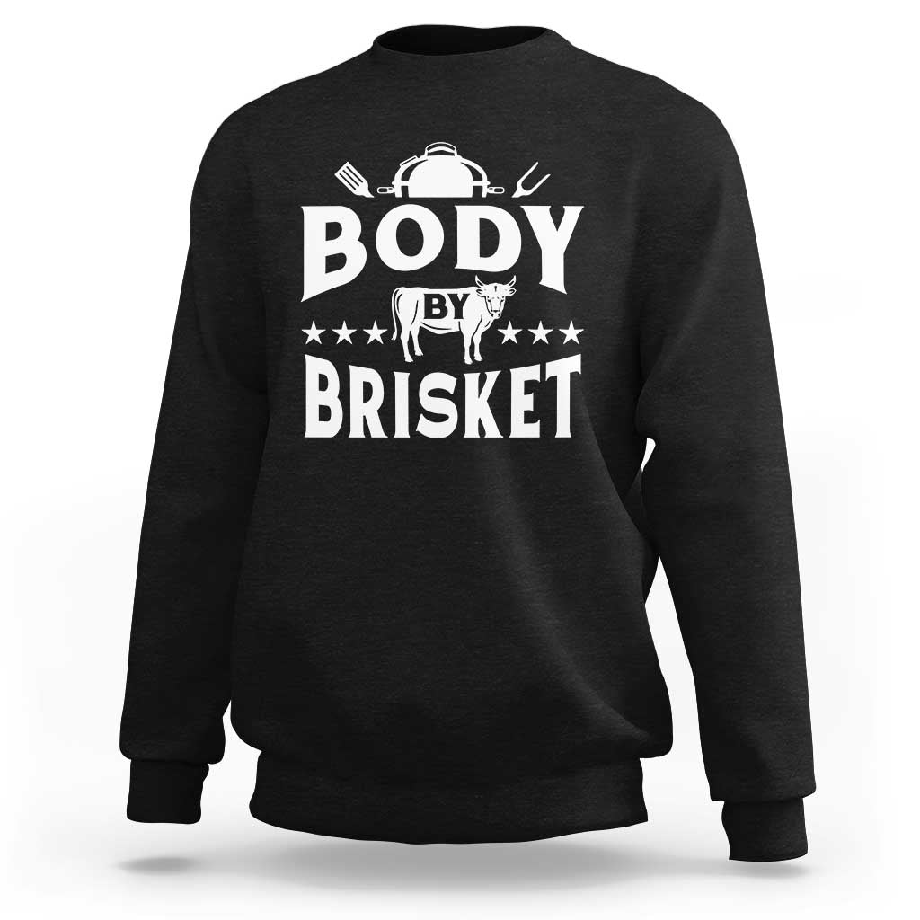 Funny Pitmaster BBQ Sweatshirt Body By Brisket Smoker Grilling