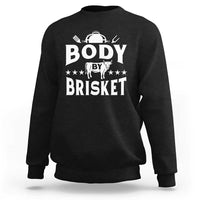 Funny Pitmaster BBQ Sweatshirt Body By Brisket Smoker Grilling