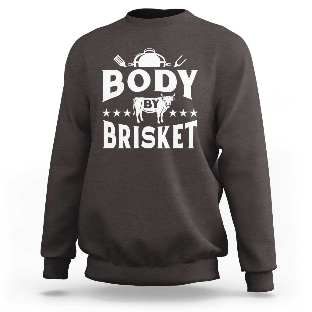 Funny Pitmaster BBQ Sweatshirt Body By Brisket Smoker Grilling