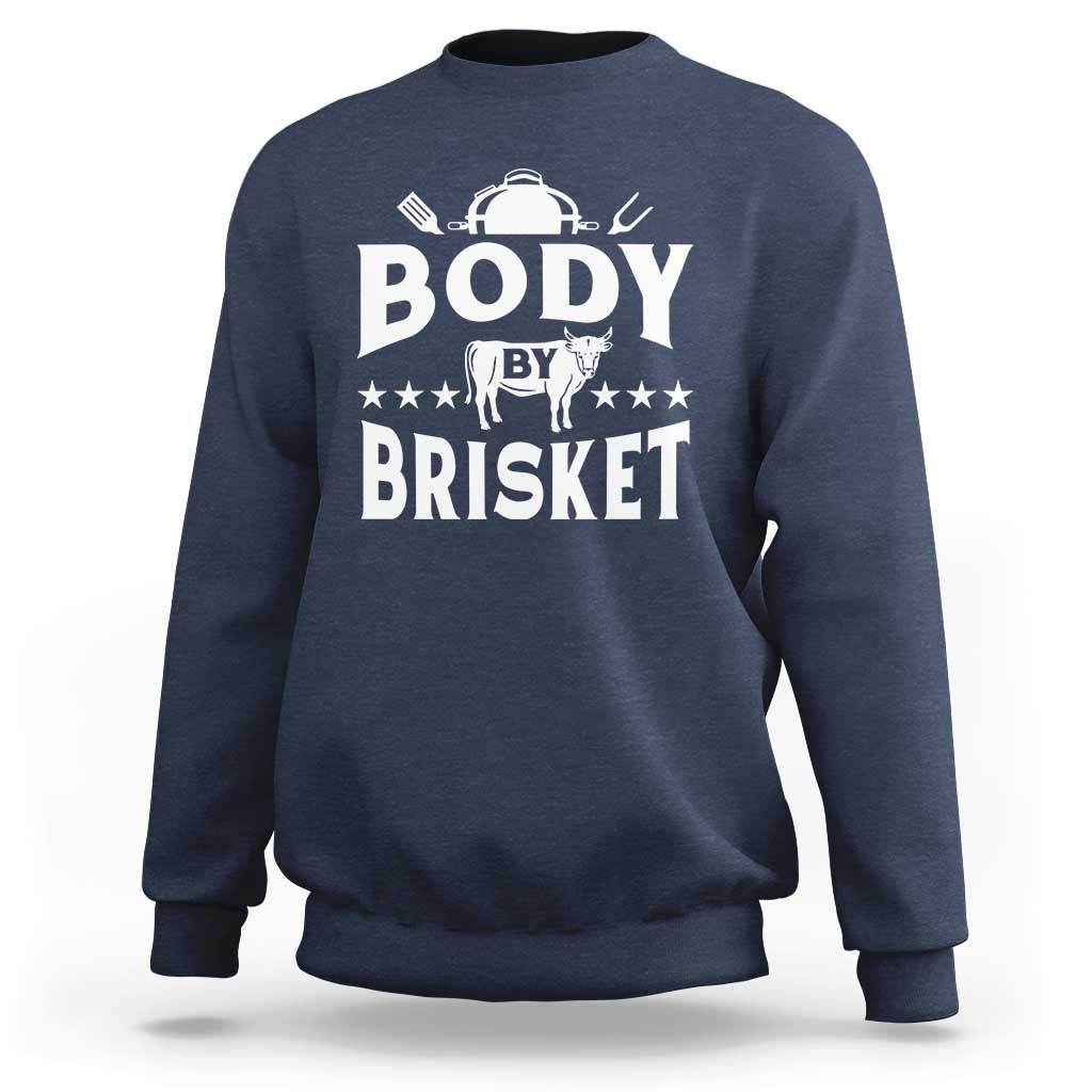 Funny Pitmaster BBQ Sweatshirt Body By Brisket Smoker Grilling