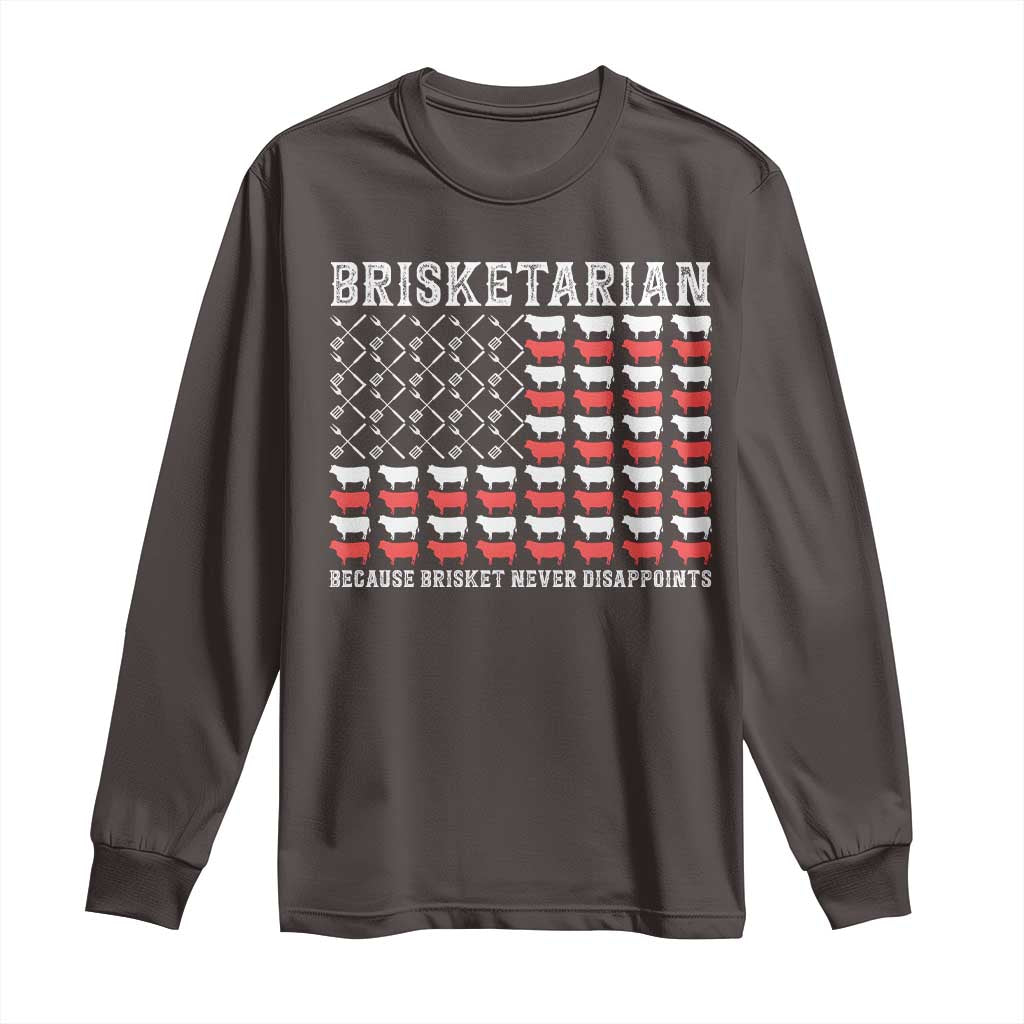 Funny BBQ Lover Long Sleeve Shirt Brisketarian Because Brisket Never Disappoints