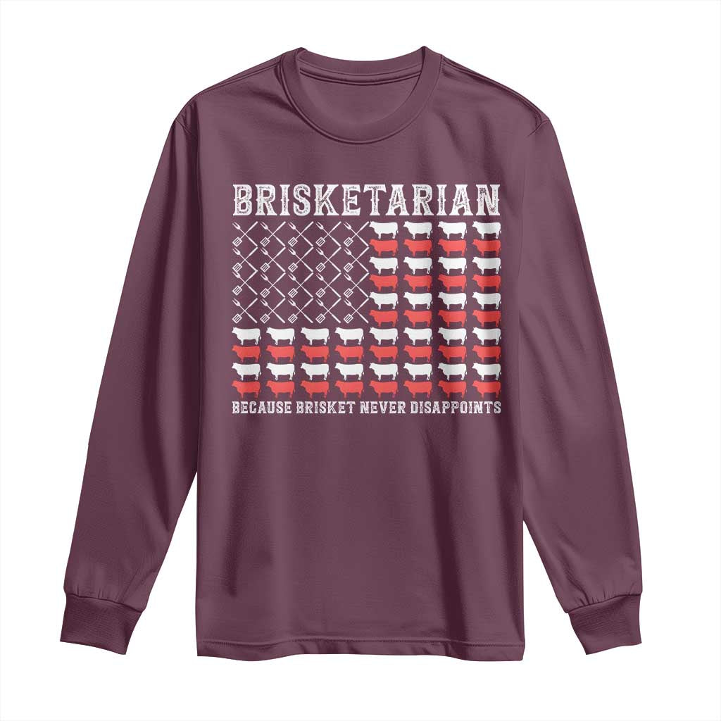 Funny BBQ Lover Long Sleeve Shirt Brisketarian Because Brisket Never Disappoints