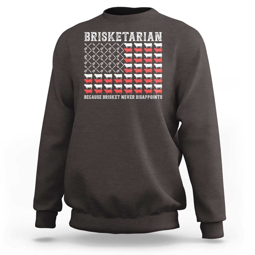 Funny BBQ Lover Sweatshirt Brisketarian Because Brisket Never Disappoints