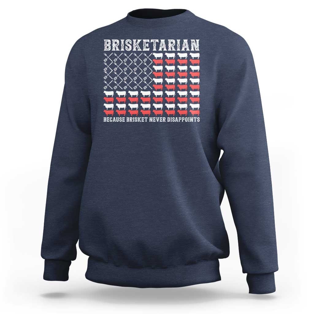 Funny BBQ Lover Sweatshirt Brisketarian Because Brisket Never Disappoints