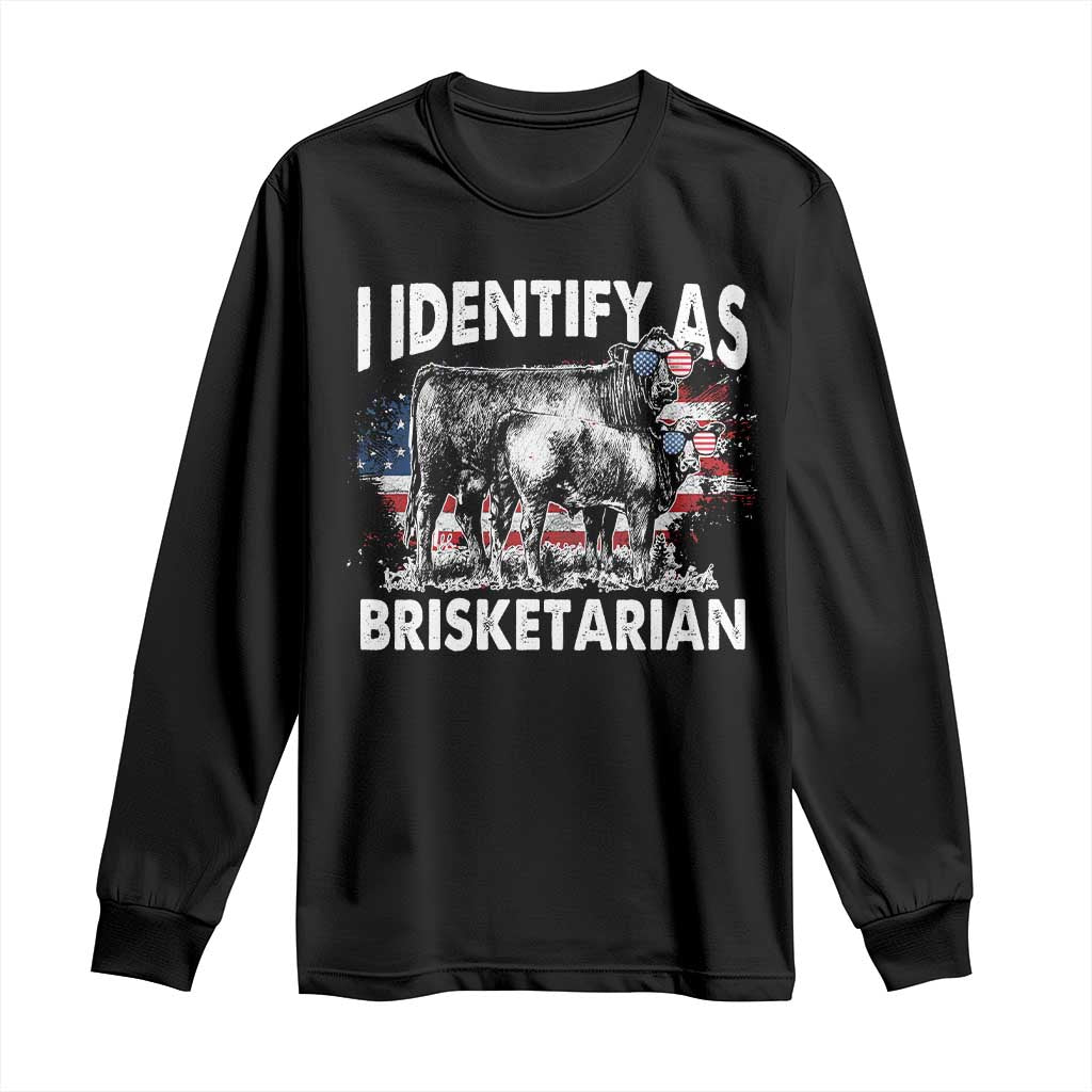 Funny BBQ Lover Long Sleeve Shirt I Identify As Brisketarian