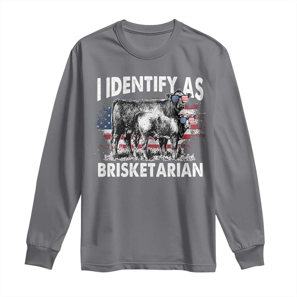 Funny BBQ Lover Long Sleeve Shirt I Identify As Brisketarian