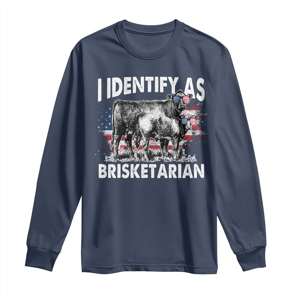 Funny BBQ Lover Long Sleeve Shirt I Identify As Brisketarian