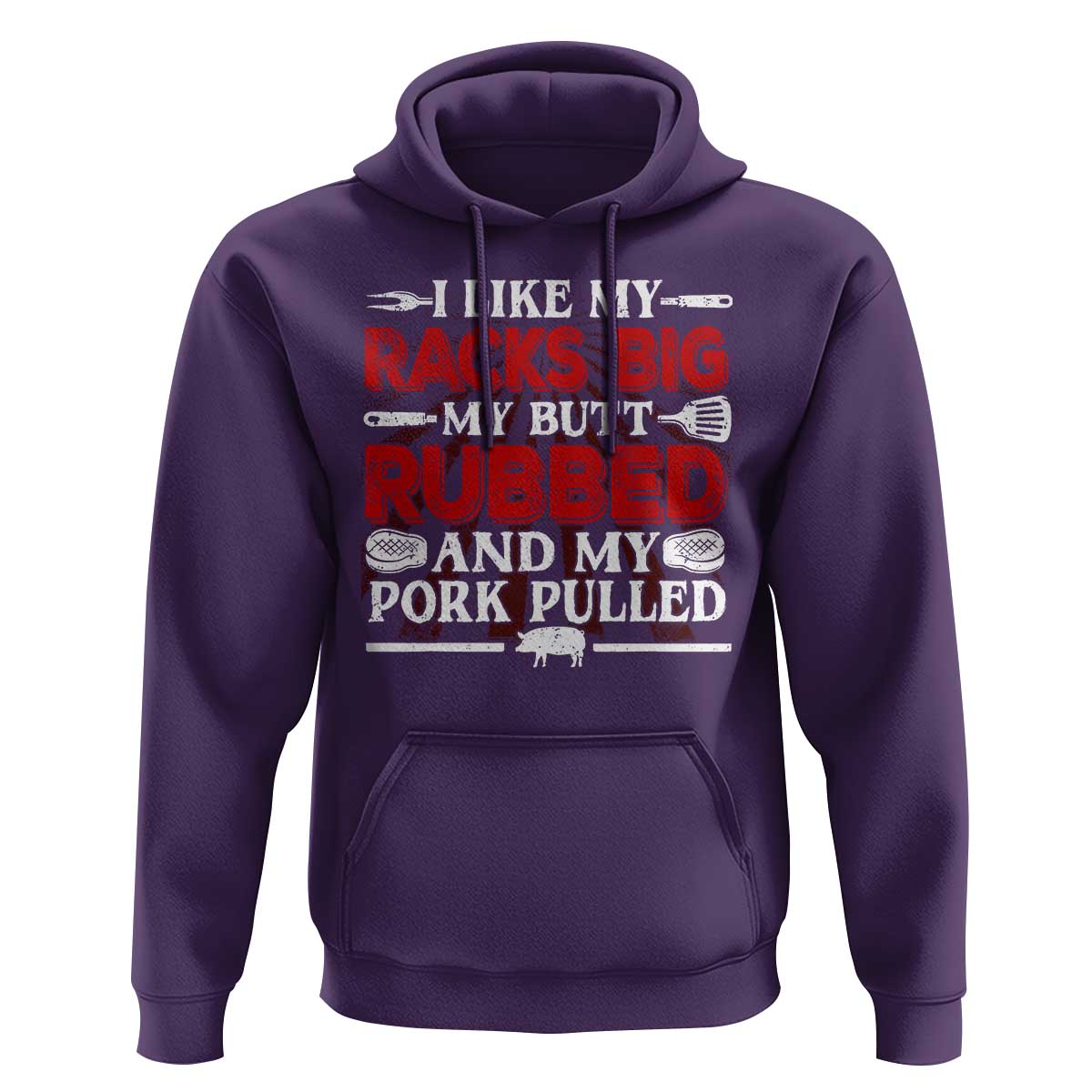 Funny BBQ Grilling Pitmaster Hoodie I Like My Racks Big My Butt Rubbed And My Pork Pulled