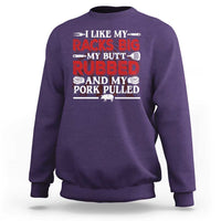 Funny BBQ Grilling Pitmaster Sweatshirt I Like My Racks Big My Butt Rubbed And My Pork Pulled