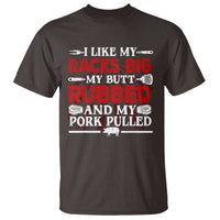 Funny BBQ Grilling Pitmaster T Shirt I Like My Racks Big My Butt Rubbed And My Pork Pulled - Wonder Print Shop