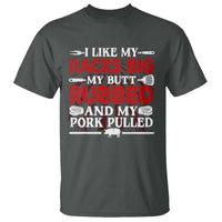 Funny BBQ Grilling Pitmaster T Shirt I Like My Racks Big My Butt Rubbed And My Pork Pulled - Wonder Print Shop