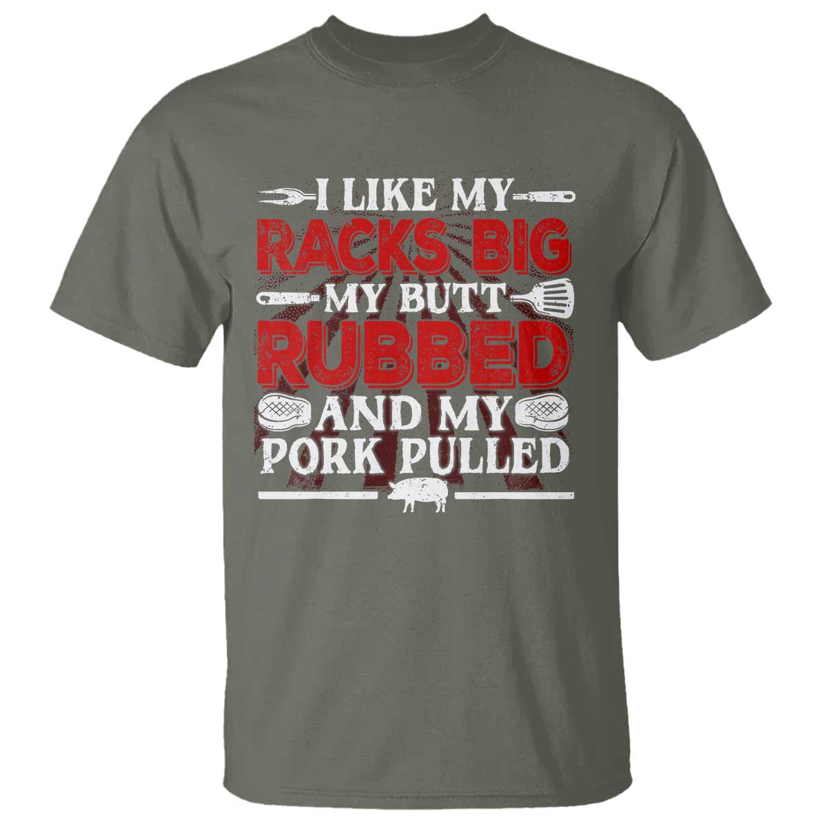 Funny BBQ Grilling Pitmaster T Shirt I Like My Racks Big My Butt Rubbed And My Pork Pulled - Wonder Print Shop