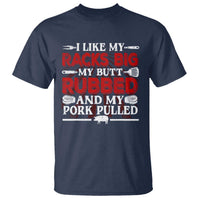Funny BBQ Grilling Pitmaster T Shirt I Like My Racks Big My Butt Rubbed And My Pork Pulled - Wonder Print Shop