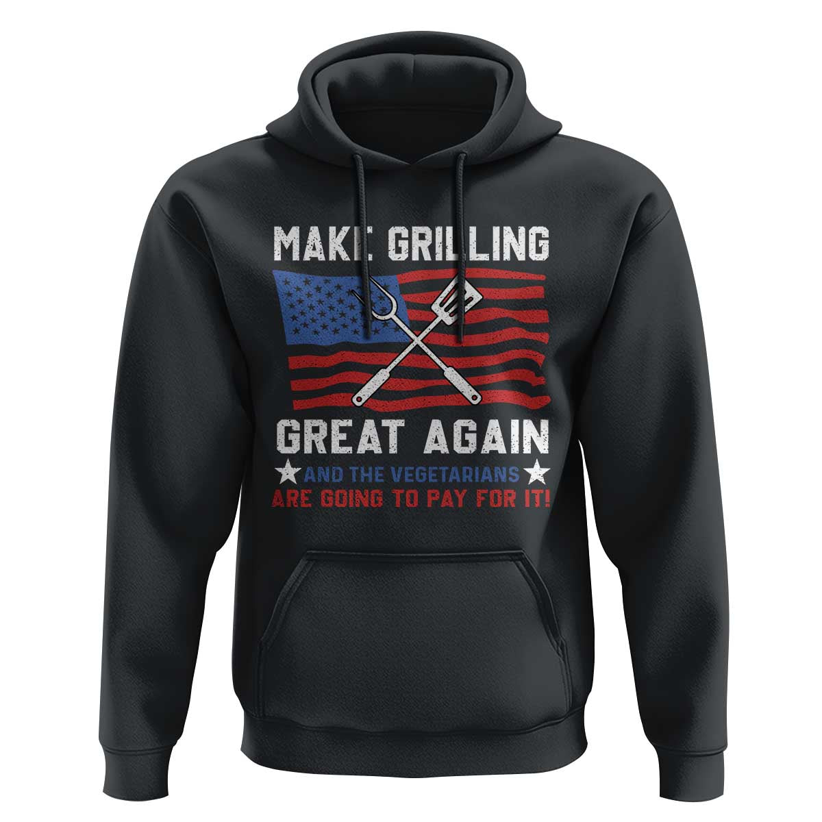Funny BBQ Lover Hoodie Make Grilling Great Again And The Vegetarians Are Going To Pay For It