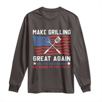 Funny BBQ Lover Long Sleeve Shirt Make Grilling Great Again And The Vegetarians Are Going To Pay For It