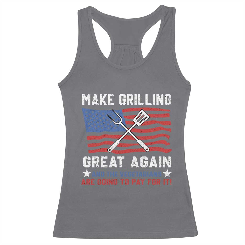 Funny BBQ Lover Racerback Tank Top Make Grilling Great Again And The Vegetarians Are Going To Pay For It