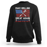 Funny BBQ Lover Sweatshirt Make Grilling Great Again And The Vegetarians Are Going To Pay For It