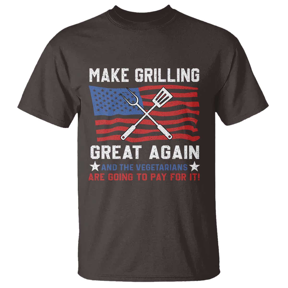 Funny BBQ Lover T Shirt Make Grilling Great Again And The Vegetarians Are Going To Pay For It - Wonder Print Shop