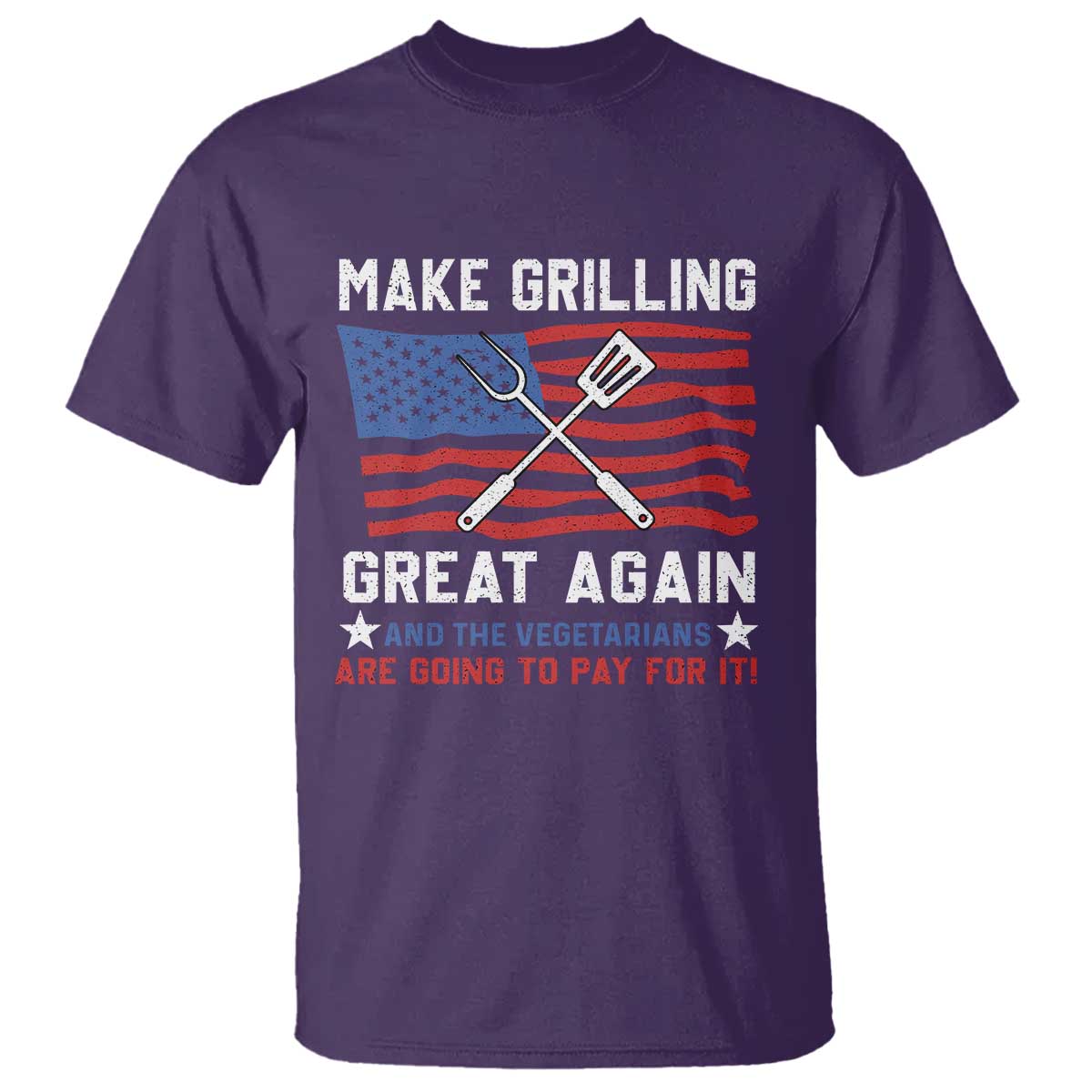 Funny BBQ Lover T Shirt Make Grilling Great Again And The Vegetarians Are Going To Pay For It - Wonder Print Shop