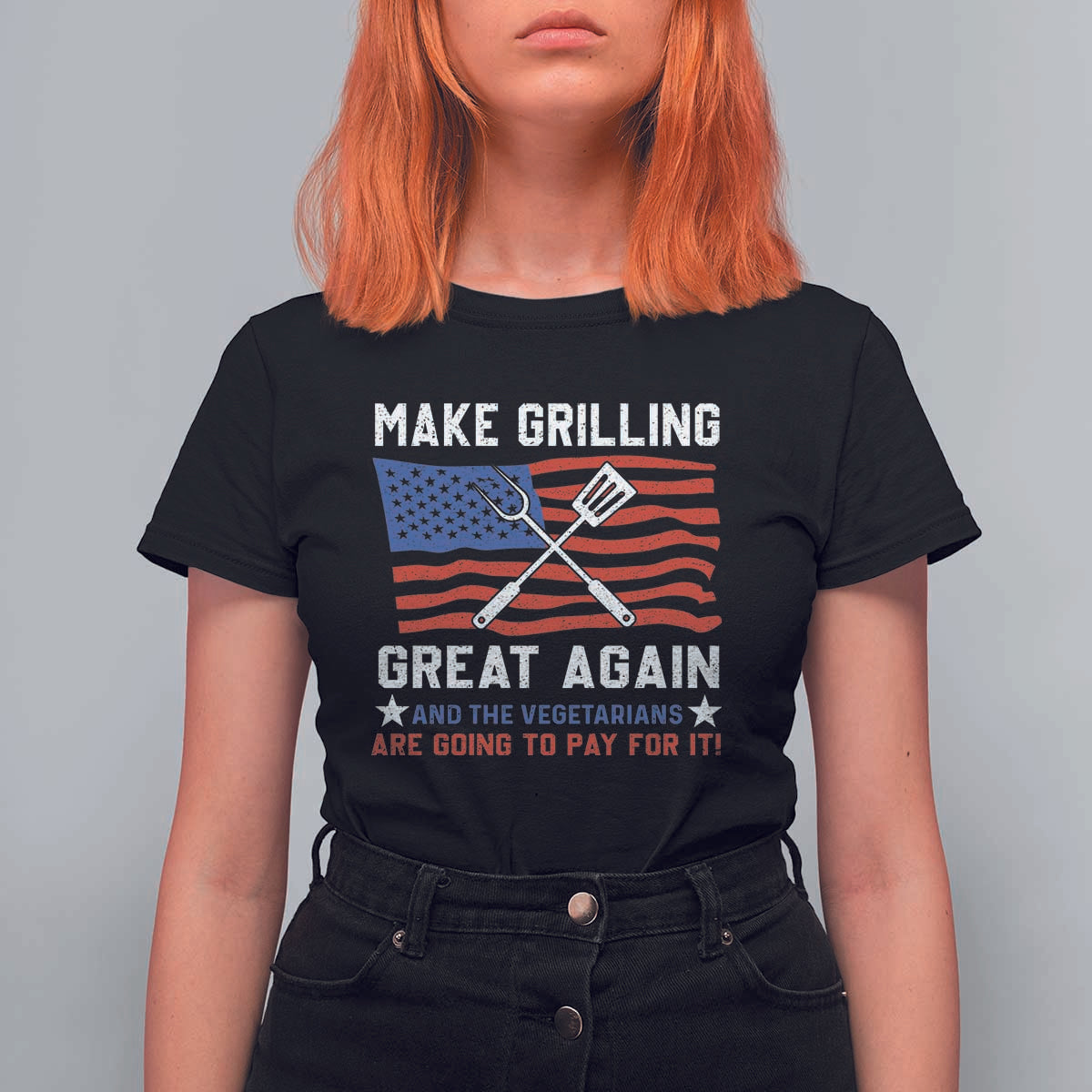 Funny BBQ Lover T Shirt For Women Make Grilling Great Again And The Vegetarians Are Going To Pay For It - Wonder Print Shop