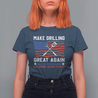 Funny BBQ Lover T Shirt For Women Make Grilling Great Again And The Vegetarians Are Going To Pay For It - Wonder Print Shop
