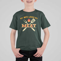 Funny BBQ Grilling Pitmaster T Shirt For Kid My Wife Loves My Meat